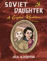 Hija de la Unión Soviética: Una revolución gráfica - Soviet Daughter: A Graphic Revolution