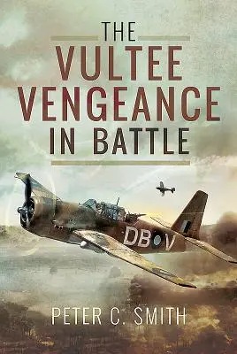 El Vultee Vengeance en combate - The Vultee Vengeance in Battle