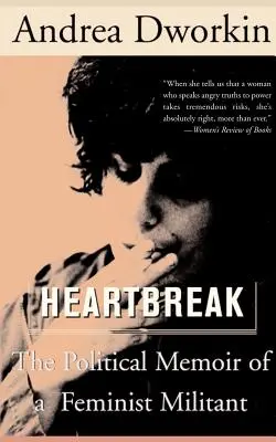 Heartbreak Memorias políticas de una militante feminista - Heartbreak: The Political Memoir of a Feminist Militant