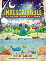 Indescriptible: 100 devociones para niños sobre Dios y la ciencia - Indescribable: 100 Devotions for Kids about God and Science