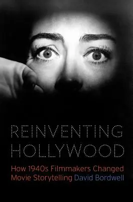 Reinventar Hollywood: cómo los cineastas de la década de 1940 cambiaron la narrativa cinematográfica - Reinventing Hollywood: How 1940s Filmmakers Changed Movie Storytelling