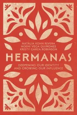 Hermanas: Profundizar en nuestra identidad y aumentar nuestra influencia - Hermanas: Deepening Our Identity and Growing Our Influence