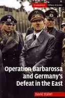 La Operación Barbarroja y la derrota de Alemania en el Este - Operation Barbarossa and Germany's Defeat in the East