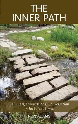 El camino interior: Calma, Compasión y Conversación en Tiempos Turbulentos - The Inner Path: Calmness, Compassion & Conversation in Turbulent Times