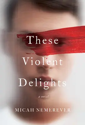 Estas delicias violentas - These Violent Delights