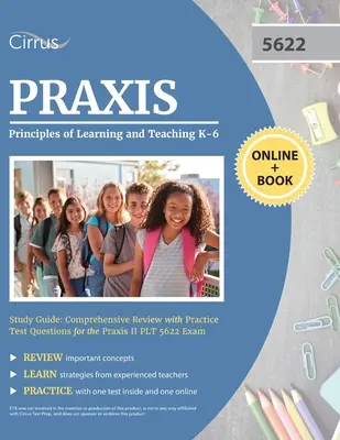 Praxis Principios de Aprendizaje y Enseñanza K-6 Guía de Estudio: Repaso comprensivo con preguntas de práctica para el examen Praxis II PLT 5622 - Praxis Principles of Learning and Teaching K-6 Study Guide: Comprehensive Review with Practice Test Questions for the Praxis II PLT 5622 Exam