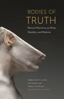 Cuerpos de verdad: narrativas personales sobre enfermedad, discapacidad y medicina - Bodies of Truth: Personal Narratives on Illness, Disability, and Medicine