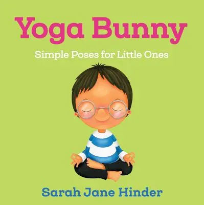 Yoga conejito: Posturas sencillas para los más pequeños - Yoga Bunny: Simple Poses for Little Ones