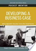 Desarrollando un Caso de Negocio: Soluciones Expertas a Retos Cotidianos - Developing a Business Case: Expert Solutions to Everyday Challenges