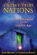 Doce Naciones Tribales: El número sagrado y la Edad de Oro - Twelve-Tribe Nations: Sacred Number and the Golden Age