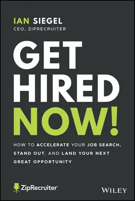 ¡Consigue que te contraten ya! Cómo acelerar tu búsqueda de empleo, destacar y conseguir tu próxima gran oportunidad - Get Hired Now!: How to Accelerate Your Job Search, Stand Out, and Land Your Next Great Opportunity