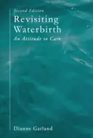 Revisitando el parto en el agua: Una actitud hacia el cuidado - Revisiting Waterbirth: An Attitude to Care
