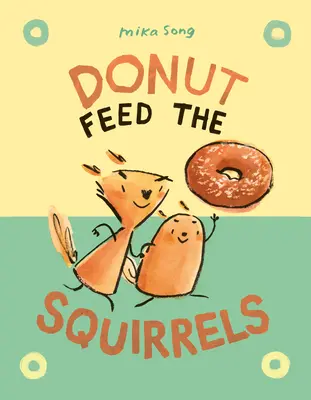 Donut Feed the Squirrels: (Novela gráfica) - Donut Feed the Squirrels: (A Graphic Novel)