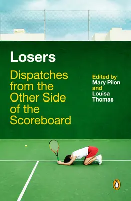 Perdedores: Despachos desde el otro lado del marcador - Losers: Dispatches from the Other Side of the Scoreboard