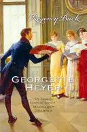 Regency Buck - Cotilleos, escándalos y un inolvidable romance de la Regencia (Heyer Georgette (Autora)) - Regency Buck - Gossip, scandal and an unforgettable Regency romance (Heyer Georgette (Author))