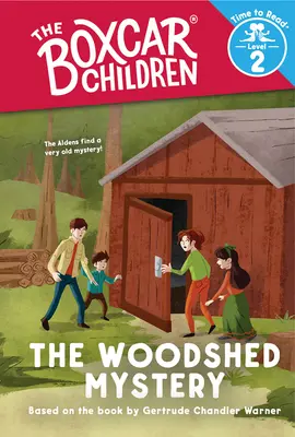 El misterio de la leñera (Los niños Boxcar: Hora de leer, Nivel 2) - The Woodshed Mystery (the Boxcar Children: Time to Read, Level 2)