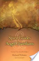 Guías Espirituales y Ángeles Guardianes: Contacta con tus Ayudantes Invisibles - Spirit Guides & Angel Guardians: Contact Your Invisible Helpers