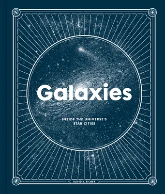 Galaxias: Dentro de las ciudades estelares del Universo - Galaxies: Inside the Universe's Star Cities