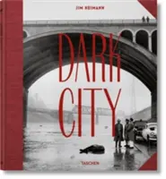 Dark City. El auténtico Los Ángeles Noir - Dark City. the Real Los Angeles Noir