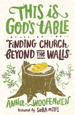 Esta es la mesa de Dios: Encontrar la Iglesia más allá de los muros - This Is God's Table: Finding Church Beyond the Walls