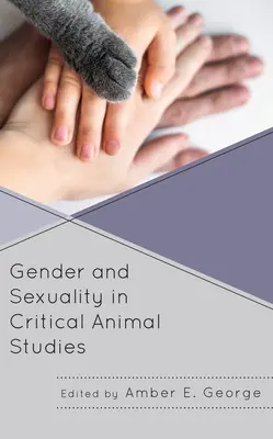 Género y sexualidad en los estudios críticos sobre animales - Gender and Sexuality in Critical Animal Studies