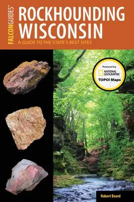 Búsqueda de rocas en Wisconsin: Guía de los mejores yacimientos del estado - Rockhounding Wisconsin: A Guide to the State's Best Sites
