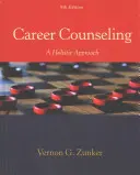 Orientación profesional: Un enfoque holístico - Career Counseling: A Holistic Approach