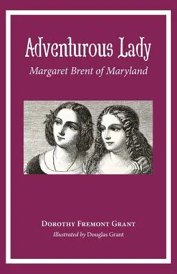 Dama aventurera: Margaret Brent de Maryland - Adventurous Lady: Margaret Brent of Maryland