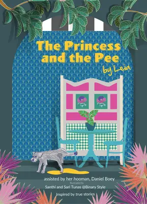 La princesa y el pis: Historia de una ex perra que nunca conoció el amor por Leia - The Princess and the Pee: A Tale of an Ex-Breeding Dog Who Never Knew Love by Leia