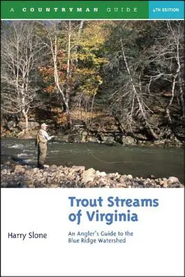 Trout Streams of Virginia: Guía del pescador para la cuenca del Blue Ridge - Trout Streams of Virginia: An Angler's Guide to the Blue Ridge Watershed