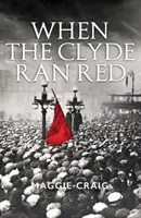 When the Clyde Ran Red: Una historia social del Clydeside rojo - When the Clyde Ran Red: A Social History of Red Clydeside