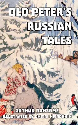 Los cuentos rusos del viejo Pedro - Old Peter's Russian Tales