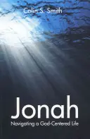 Jonás: Navegar una vida centrada en Dios - Jonah: Navigating a God Centred Life