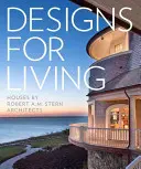 Diseños para vivir: Casas de Robert A.M. Stern Architects - Designs for Living: Houses by Robert A.M. Stern Architects