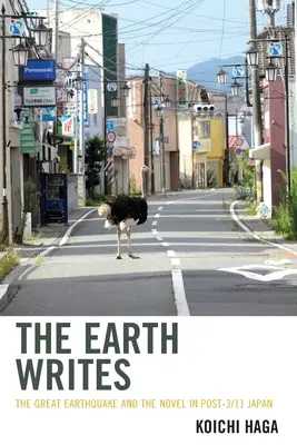 La tierra escribe: El gran terremoto y la novela en el Japón posterior al 11-S - The Earth Writes: The Great Earthquake and the Novel in Post-3/11 Japan