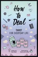 Cómo repartir: Tarot para la vida cotidiana - How to Deal: Tarot for Everyday Life