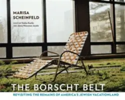 El cinturón Borscht: El cinturón de Borscht: los restos de las vacaciones judías en Estados Unidos - The Borscht Belt: Revisiting the Remains of America's Jewish Vacationland