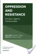 Opresión y resistencia: Estructura, agencia, transformación - Oppression and Resistance: Structure, Agency, Transformation