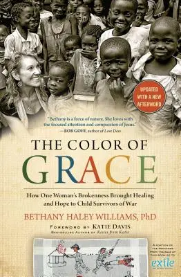 El color de la gracia: Cómo el quebranto de una mujer trajo sanación y esperanza a los niños supervivientes de la guerra - The Color of Grace: How One Woman's Brokenness Brought Healing and Hope to Child Survivors of War