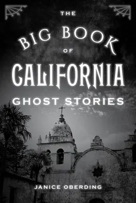 El gran libro de las historias de fantasmas de California - The Big Book of California Ghost Stories