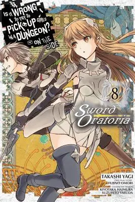 ¿Está mal intentar ligar en una mazmorra? on the Side: Sword Oratoria, Vol. 8 (Manga) - Is It Wrong to Try to Pick Up Girls in a Dungeon? on the Side: Sword Oratoria, Vol. 8 (Manga)