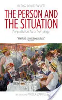 La persona y la situación: Perspectivas de la Psicología Social - The Person and the Situation: Perspectives of Social Psychology