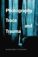 Fotografía, huella y trauma - Photography, Trace, and Trauma