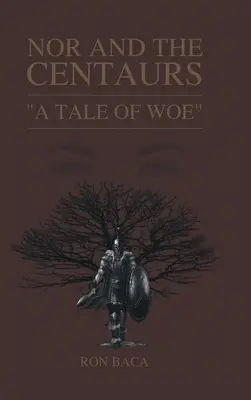 Nor y los centauros: Una historia de dolor - Nor and the Centaurs: A Tale of Woe