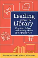 Dirigir desde la biblioteca: Ayude a su comunidad escolar a prosperar en la era digital - Leading from the Library: Help Your School Community Thrive in the Digital Age