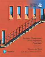 Dirección Estratégica y Ventaja Competitiva: Conceptos y casos, Global Edition - Strategic Management and Competitive Advantage: Concepts and Cases, Global Edition