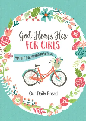 Dios la escucha para niñas: 90 devociones para edificar la fe - God Hears Her for Girls: 90 Faith-Building Devotions