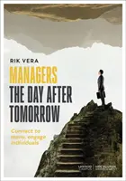 Gestores de Pasado Mañana: Conectar con Muchos, Comprometer a Individuos - Managers the Day After Tomorrow: Connect to Many, Engage Individuals