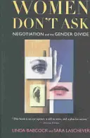 Las mujeres no preguntan: Negociación y brecha de género - Women Don't Ask: Negotiation and the Gender Divide