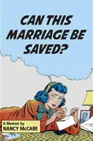 ¿Se puede salvar este matrimonio? Unas memorias - Can This Marriage Be Saved?: A Memoir